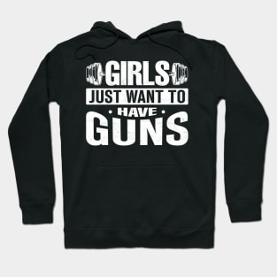 Womens Girls just want to have guns Hoodie